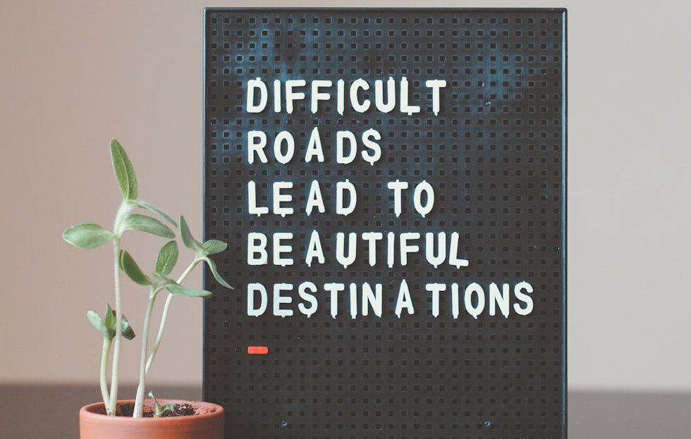 difficult roads lead to beautiful destinations desk decor